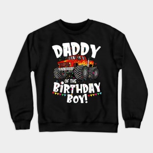 Monster Truck Daddy Of The Birthday Boy Crewneck Sweatshirt